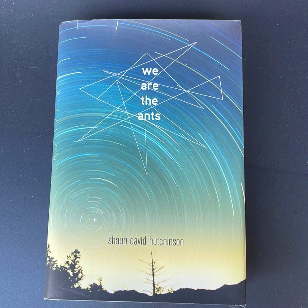 We Are the Ants by Shaun David Hutchinson (hardcover)